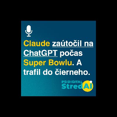 Claude zaútočil na ChatGPT počas Super Bowlu. A trafil do čierneho. | 11.02.2026