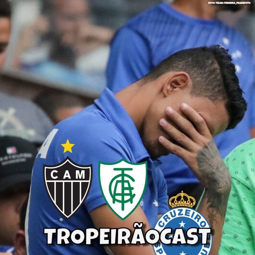 TropeirãoCast - Futebol mineiro, boa prosa e um prato de tropeiro