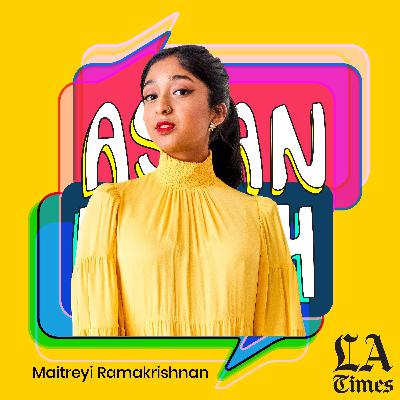 Asian Enough: Maitreyi Ramakrishnan Asian Enough: Maitreyi Ramakrishnan