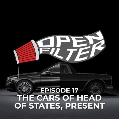 Open Filter: Eps. 17 The Cars of Head of States Present