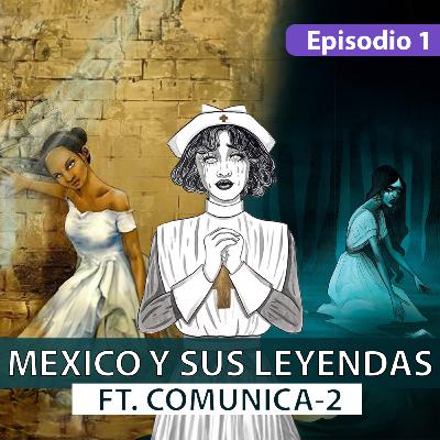 Origen - México y sus leyendas - Episodio 1 (T1) FT. Comunica-2