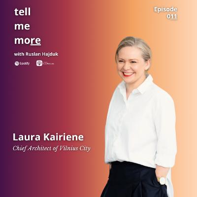 #011 – Laura Kairienė – Vilnius City: Leadership, Digitalisation & the Architecture of Tomorrow