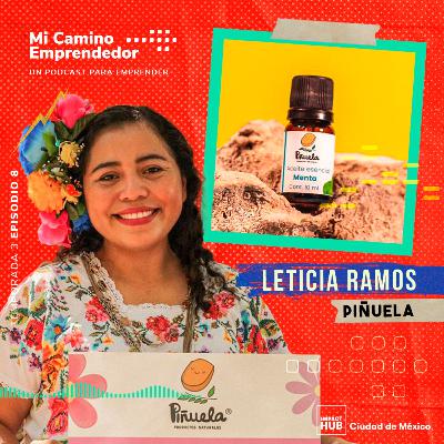 "Me dio mucho miedo emprender, pero es bueno abrazar el miedo para avanzar" - Leticia Jimenez, Fundadora de Piñuela