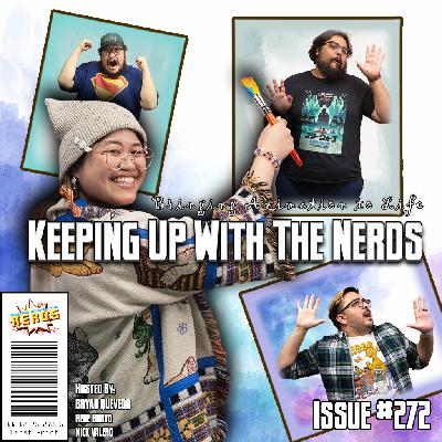 The Life and Trials of an Animator | Keeping Up with the Nerds Issue #272