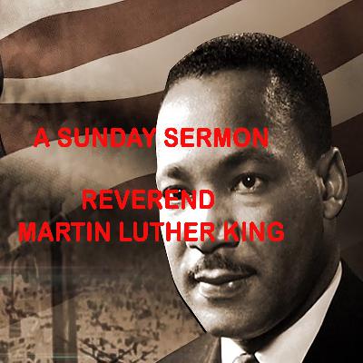 Message by the Reverend Martin Luther King - A Sunday Sermon