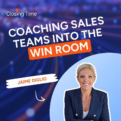 The sales mindset shift: Coaching your team from the WAR room to the WIN room -- with Jaime Diglio