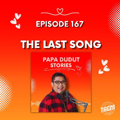 PAPA DUDUT STORIES / THE LAST SONG | Episode 167