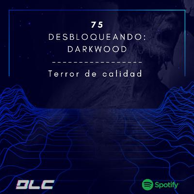 75: Desbloqueando Darkwood