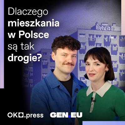 Dlaczego mieszkania w Polsce są tak drogie? #DlaczegoTak