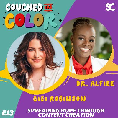 S3E13: Spreading Hope Through Content Creation Featuring Gigi Robinson