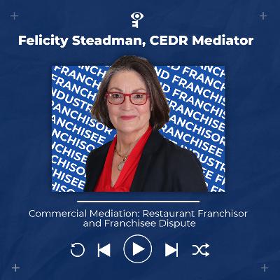 Felicity Steadman: Commercial Mediation Case - Franchisor and Franchisee
