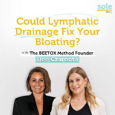 Could Lymphatic Drainage Fix Your Bloating? With The BEETOX Method Founder Bee Czarnota