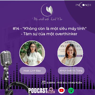 [The Portrait] #14: "Không còn là một siêu máy tính" - Tâm sự của một overthinker | Hà Trang