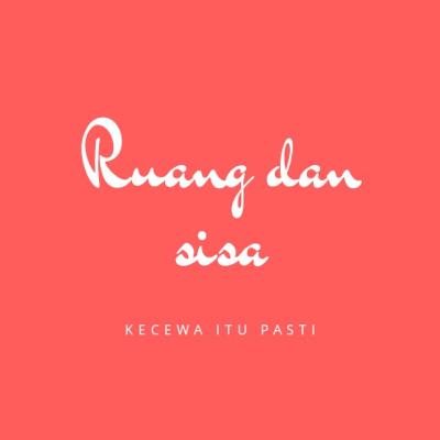 Ruang dan sisa Ruang dan sisa