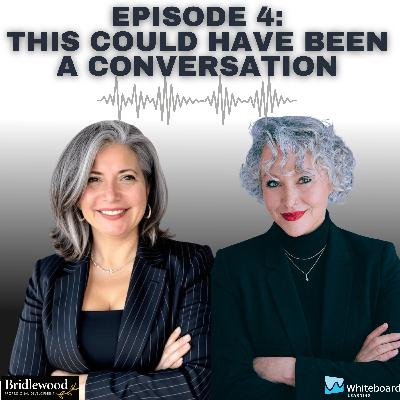 Episode 4: This Could Have Been A Conversation