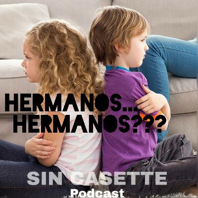 Hermanos... HERMANOS???