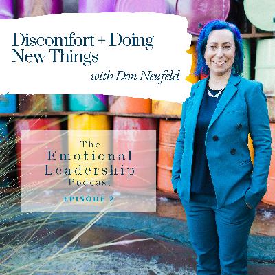 Discomfort + Doing New Things with Don Neufeld
