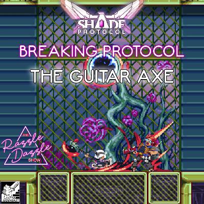 BREAKING Protocol: The Guitar Axe