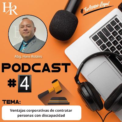 EPISODIO # 4 Ventajas corporativas de contratar personas con discapacidad