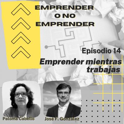 Episodio 14 - Emprender mientras trabajas