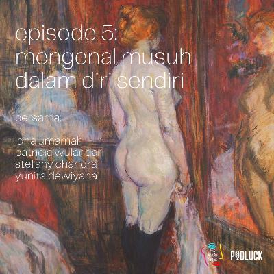 5. Mengenal Musuh dalam Diri Sendiri