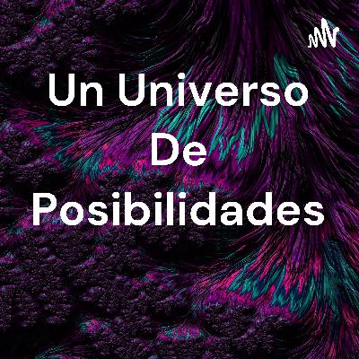 Un universo de posibilidades