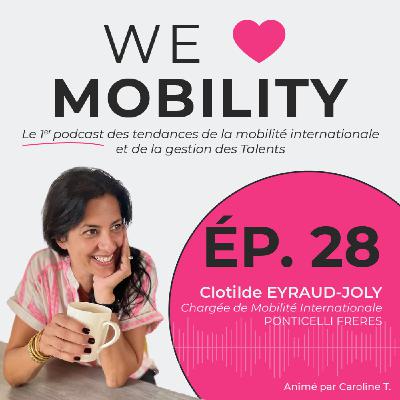#28 Clotilde EYRAUD-JOLY - De l’expatriation à la mobilité : une passion devenue métier