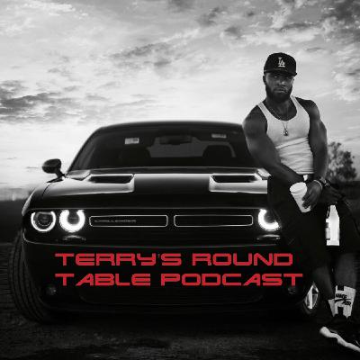 Episode 60 Terry's Round Table Podcast Episode 60 Terry's Round Table Podcast