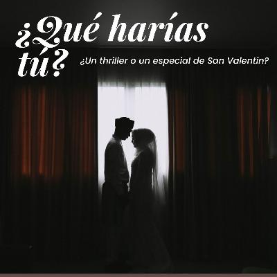 ¿Qué harías tú?: Ficción de San Valentín ¿Qué harías tú?: Ficción de San Valentín