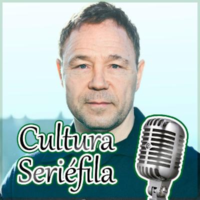Cultura Seriéfila 8x24: El recorrido seriéfilo de Stephen Graham