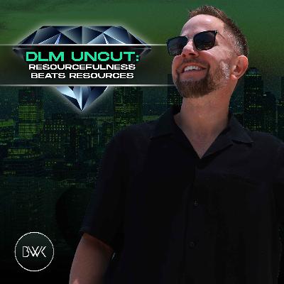 DLM Uncut: Resourcefulness Beats Resources