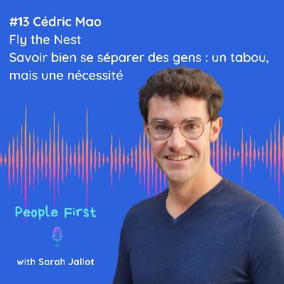 #13 - [STARTUP BOOTSTRAP] Fly the Nest - Savoir bien se séparer des gens : un tabou, mais une nécessité