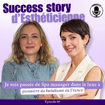 Je suis passée de Spa manager dans le luxe à pionnière du facialisme en France Je suis passée de Spa manager dans le luxe à pionnière du facialisme en France