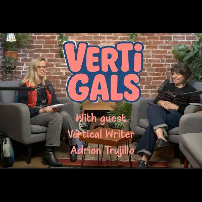 VertiGals Episode 2: Interview with Vertical Drama Writer Adrion Trujillo