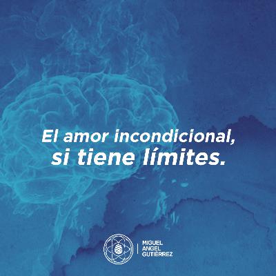 El amor incondicional si tiene límites