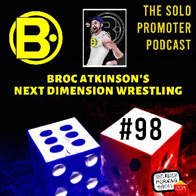 98 | Broc Atkinson's Next Dimension Wrestling