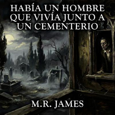 Había un Hombre que Vivía Junto a un Cementerio - Audiolibro Había un Hombre que Vivía Junto a un Cementerio - Audiolibro