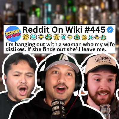 #445: I KEEP Hanging Out With A Girl That My Wife DISLIKES! | Reading Reddit Stories