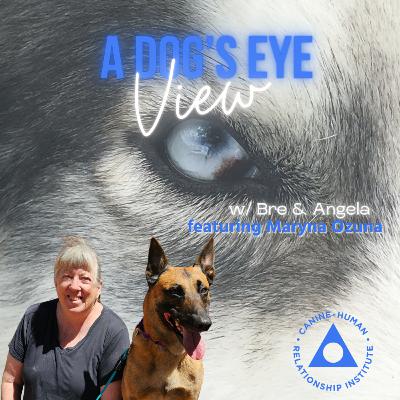 EPISODE 10: Returning Dogs to Themselves w/ Maryna Ozuna