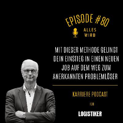 Mit dieser Methode gelingt dein Einstieg in einen neuen Job auf dem Weg zum anerkannten Problemlöser | AW80