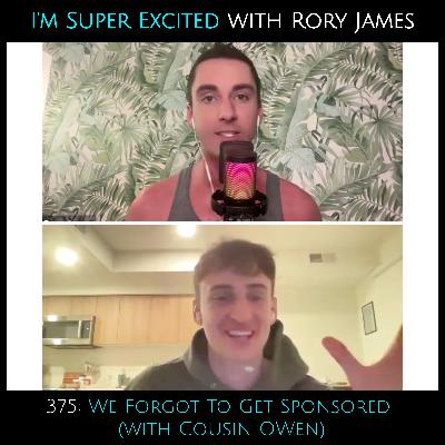 We Forgot To Get Sponsored (with Cousin Owen)