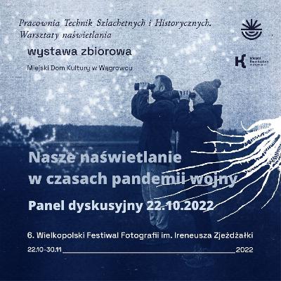 Pracownia Technik Historycznych i Szlachetnych. Nasze Naświetlanie... Dyskusja Panelowa