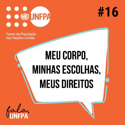 #16 Meu corpo, minhas escolhas, meus direitos #16 Meu corpo, minhas escolhas, meus direitos