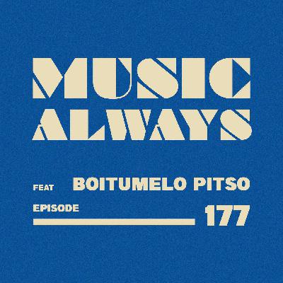 E177 Music Always x Boitumelo Pitso. E177 Music Always x Boitumelo Pitso.