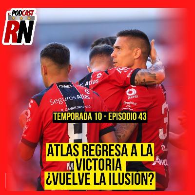 ATLAS POR FIN GANÓ Y ¿REGRESA LA ILUSIÓN CON DIEGO COCCA? | EL PODCAST DEL ROJINEGRO