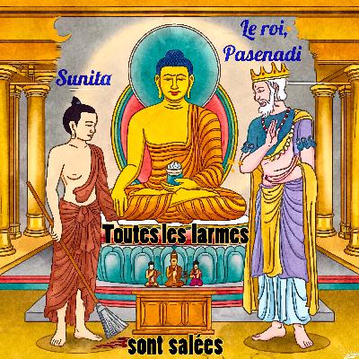 TOUTES LES LARMES SONT SALÉES (SUR LES TRACES DE SIDDHARTA: ÉPISODE 43) TOUTES LES LARMES SONT SALÉES (SUR LES TRACES DE SIDDHARTA: ÉPISODE 43)