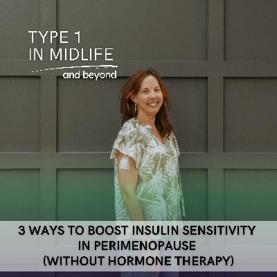 Ep 146 - 3 Ways to Boost Insulin Sensitivity in Perimenopause (Without Hormone Therapy)