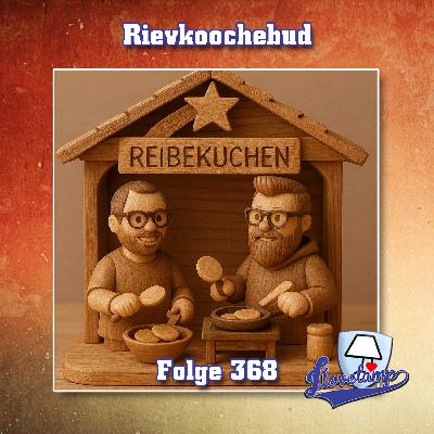Folge 368 - Rievkoochebud