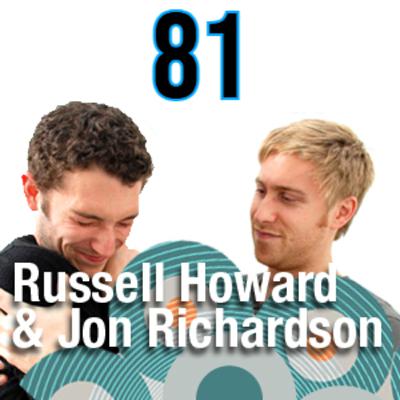 #81 Russell Howard & Jon Richardson Podcast EP 81 #81 Russell Howard & Jon Richardson Podcast EP 81