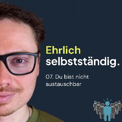 07. Du bist nicht austauschbar 07. Du bist nicht austauschbar
